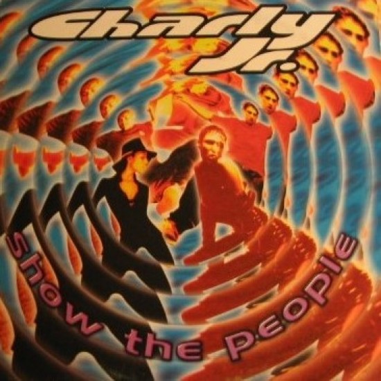 Charly Jr. ‎"Show The People!" (12")