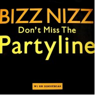 Bizz Nizz - Don't Miss The Partyline  (12") Bizz Nizz - Don't Miss The Partyline  (12")