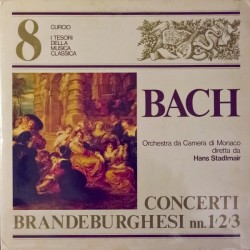 Johann Sebastian Bach - Hans Stadlmair / Orchestra Da Camera Di Monaco "Concerti Brandeburghesi No. 1, 2, 3" (LP)