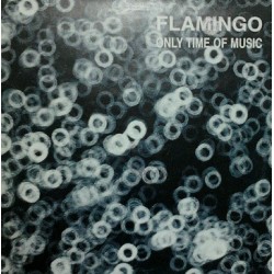 Flamingo - Only Time Of Music  (12")