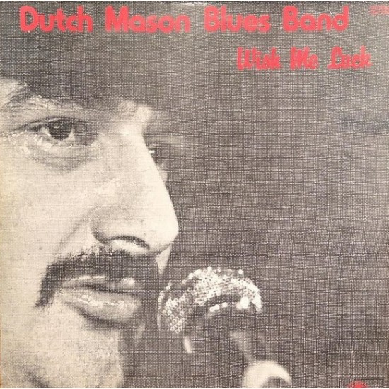 Dutch Mason Blues Band ‎"Wish Me Luck" (LP)*