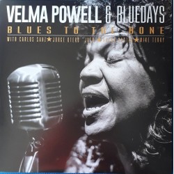 Velma Powell & Bluedays -  Blues To The Bone  (LP) 