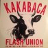 Flash Union - Kakabaca  (12") Flash Union - Kakabaca  (12")