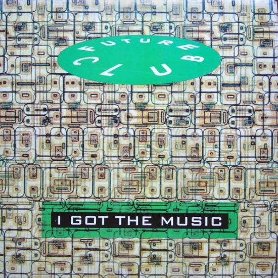 Future Club ‎"I Got The Music" (12")