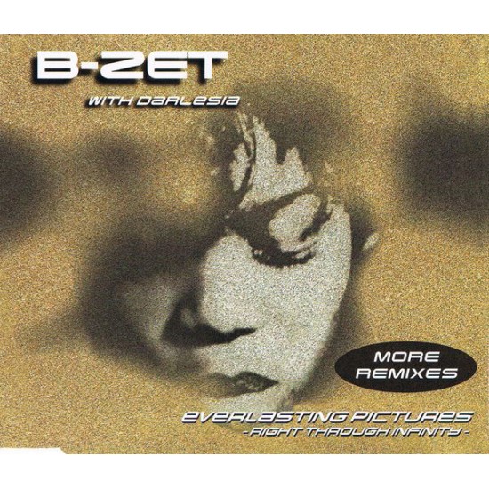 B-Zet With Darlesia "Everlasting Pictures - Right Through Infinity (More Remixes)" (CD - MAXI) 