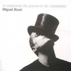 Miguel Bosé - 11 Maneras De Ponerse Un Sombrero (CD)
