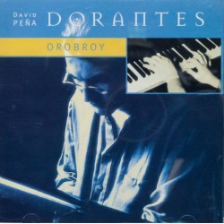 David Peña Dorantes ‎"Orobroy" (CD)