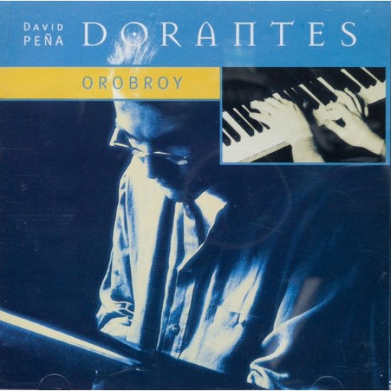 David Peña Dorantes "Orobroy" (CD) David Peña Dorantes "Orobroy" (CD)