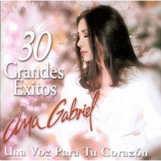 Ana Gabriel ‎"30 Grandes Éxitos (Una Voz Para Tu Corazón)" (2xCD) 