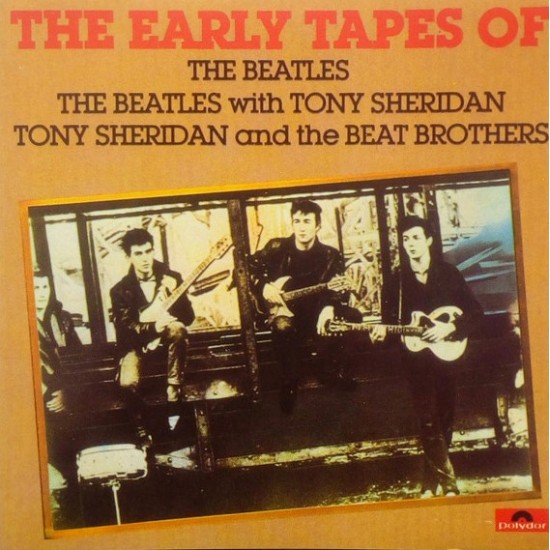 The Beatles / The Beatles With Tony Sheridan / Tony Sheridan And The Beat Brothers ‎"The Early Tapes Of" (CD)