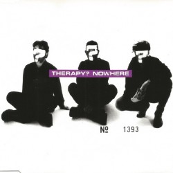 Therapy? - Nowhere (CD - Single)  Therapy? - Nowhere (CD - Single)