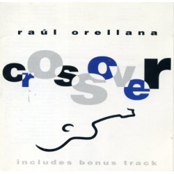 Raul Orellana - Crossover  (CD)  Raul Orellana - Crossover  (CD)