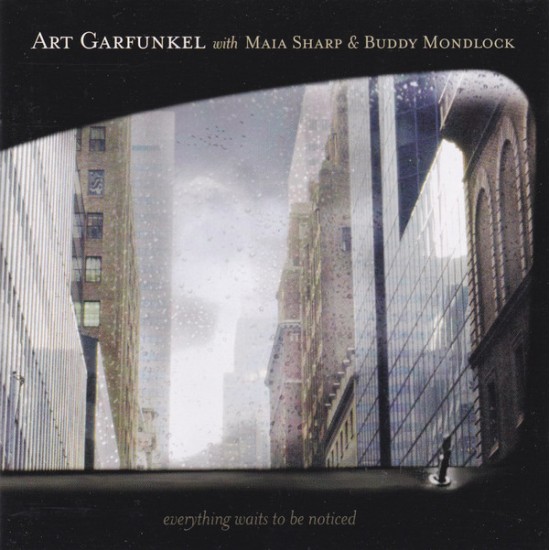 Art Garfunkel With Maia Sharp & Buddy Mondlock ‎"Everything Waits To Be Noticed" (CD) 