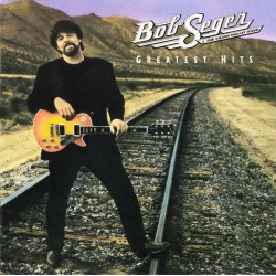 Bob Seger & The Silver Bullet Band - Greatest Hits (CD)  Bob Seger & The Silver Bullet Band - Greatest Hits (CD)
