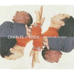 Charles & Eddie ‎"Would I Lie To You?" (CD - MAXI) 
