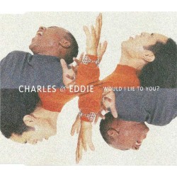 Charles & Eddie - Would I Lie To You? (CD - Maxi) 