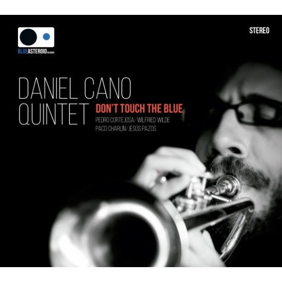 Daniel Cano Quintet ‎"Don't Touch The Blue" (CD - Digipack) 