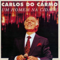 Carlos Do Carmo ‎"Um Homem Na Cidade" (CD) 