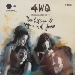 4WQ - Fourwomenquartet ‎"Una Historia De Mujeres En El Jazz" (CD) 