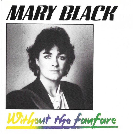 Mary Black ‎"Without The Fanfare" (CD) 