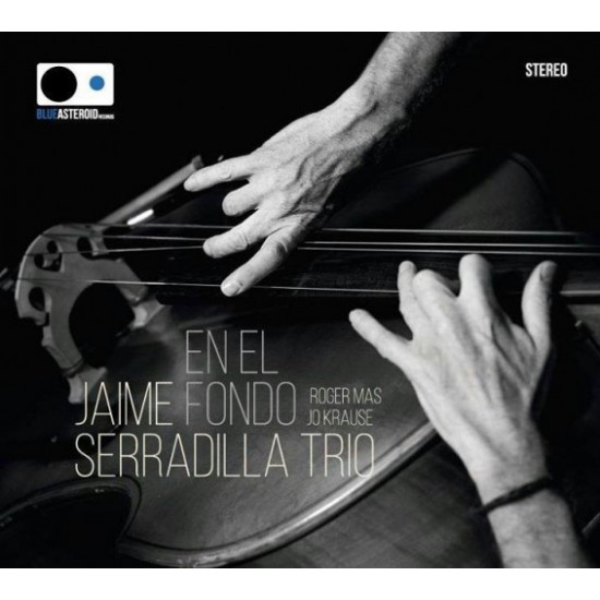 Jaime Serradilla Trío ‎"En El Fondo" (CD - Digipack) 