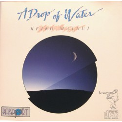 Keiko Matsui - A Drop Of Water (CD) 