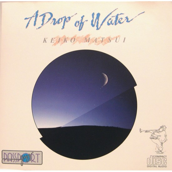 Keiko Matsui ‎"A Drop Of Water" (CD) 