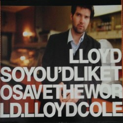 Lloyd Cole - So You'd Like To Save The World (CD - Single)  Lloyd Cole - So You'd Like To Save The World (CD - Single)