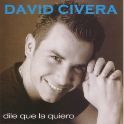 David Civera ‎"Dile Que La Quiero" (CD)