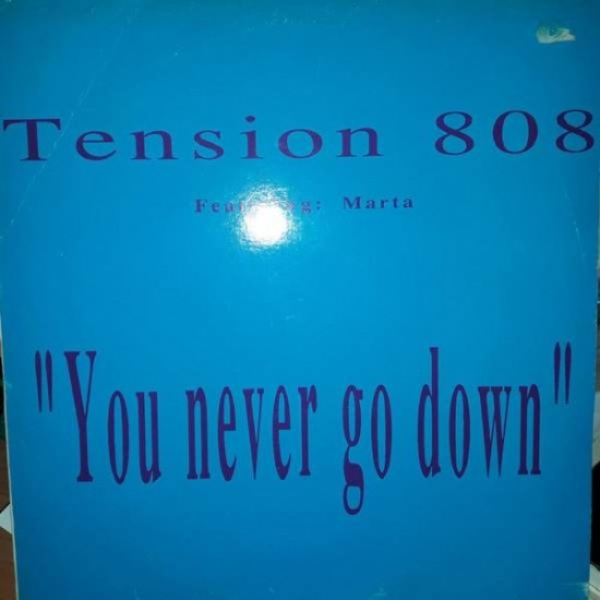 Tension 808 Featuring Marta ‎"You Never Go Down" (12")