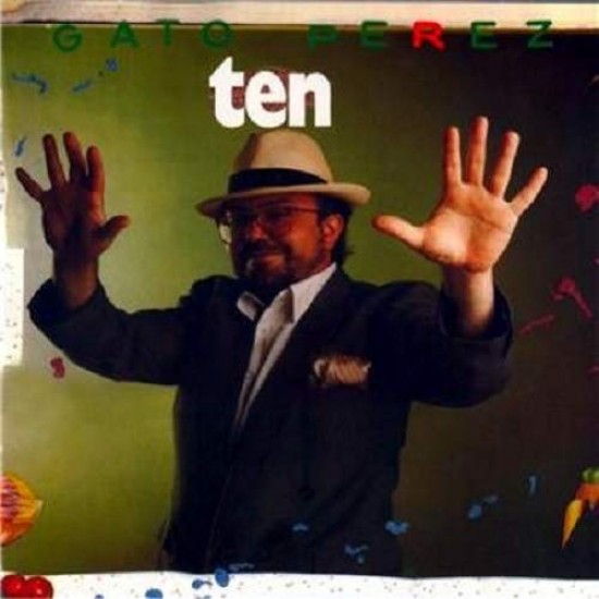 Gato Pérez ‎"Ten" (LP)