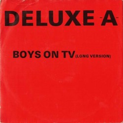 Deluxe -A- - Boys On TV (Long Version) (12") 