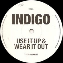 Indigo / Utopia "Use It Up & Wear It Out / Feel The Need In Me" (12")