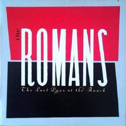 The Romans "The Last Days At The Ranch" (LP)