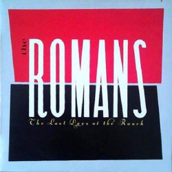 The Romans - The Last Days At The Ranch (LP) 
