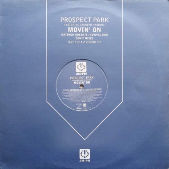 Prospect Park Featuring Carolyn Harding ‎"Movin' On (Matthew Roberts / Revival 3000 / Dem 2 Mixes)" (12")