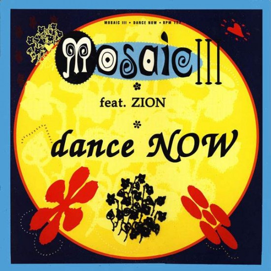 Mosaic III Feat. Zion "Dance Now" (12")