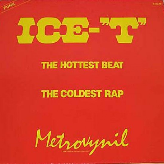 Ice-"T" "The Hottest Beat / The Coldest Rap" (12")