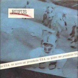 Rufus - No Quiero Ser Presidente U.S.A. (LP)  Rufus - No Quiero Ser Presidente U.S.A. (LP)