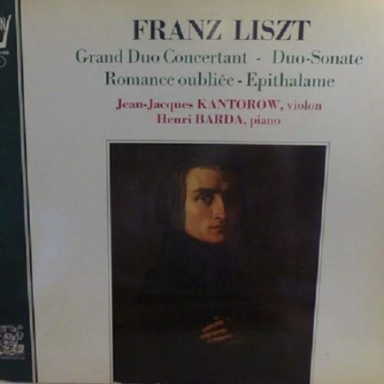 Franz Liszt - Jean-Jacques Kantorow, Henri Barda ‎"Ouevres Pour Violon Et Piano" (LP - Gatefold) 