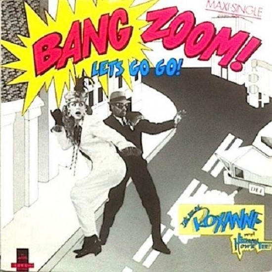 The Real Roxanne With Hitman Howie Tee "Bang Zoom! (Let's Go-Go)" (12")