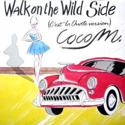 Coco M - Walk On The Wild Side (C'est La Ouate Version) (12")  Coco M - Walk On The Wild Side (C'est La Ouate Version) (12")