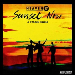 Heaven 17 ‎"Sunset Now" (12")