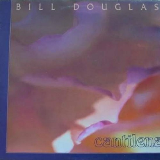 Bill Douglas ‎"Cantilena" (LP) 
