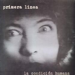 Primera Linea - La Condición Humana (12") 