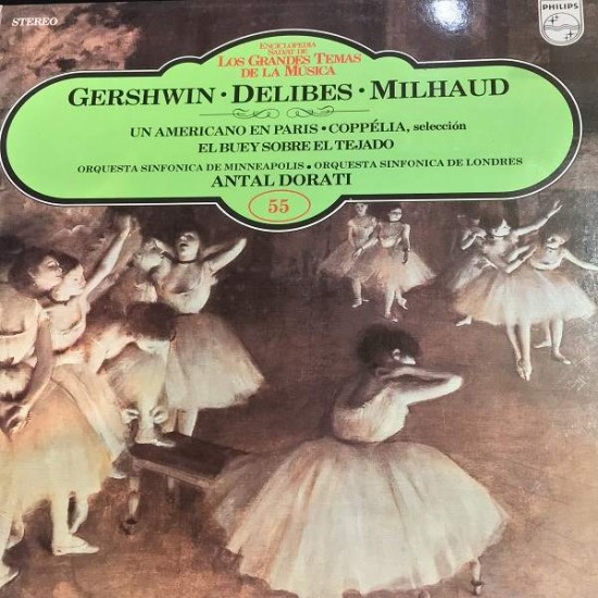 George Gershwin, Léo Delibes, Darius Milhaud - Orquesta Sinfónica de Minneapolis, Orquesta Sinfónica de Londres - Antal Dorati ‎– Un Americano En Paris / Coppelia / El Buey Sobre El Tejado" (LP)