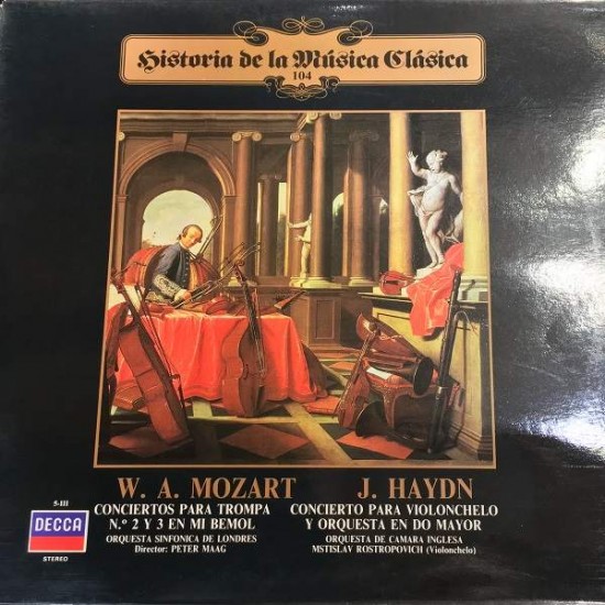 W. A. Mozart / J. Haydn "Conciertos Para Trompa Nº 2 y 3 En Mi Bemol - Concierto Para Violonchelo Y Orquesta En Do Mayor" (LP)