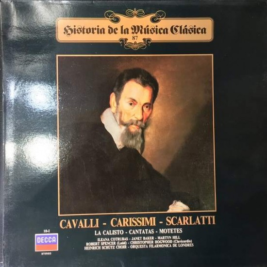 Cavalli / Carissimi / Scarlatti / Ileana Cotrubas / Janet Baker / Martyn Hill / Robert Spencer / Christopher Hogwood / Heinrich-Schütz-Choir / Orquesta Filarmónica De Londres "La Calisto - Cantatas - Motetes" (LP)