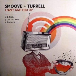 Smoove + Turrell ‎"I Can't Give You Up" (12")
