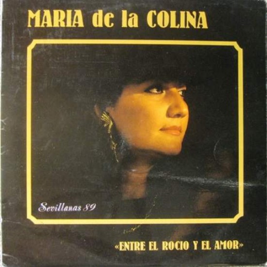 María De La Colina ‎"Entre El Rocio Y El Amor (Sevillanas 89)" (LP)